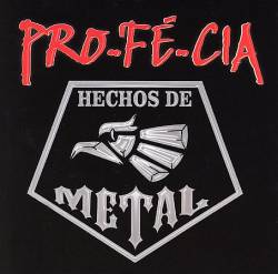 Pro-Fé-Cia : Hechos De Metal